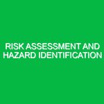 Risk Assessment and Hazard Identification