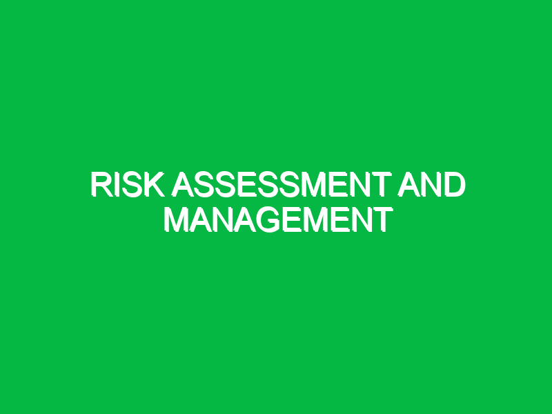 Risk Assessment and Management