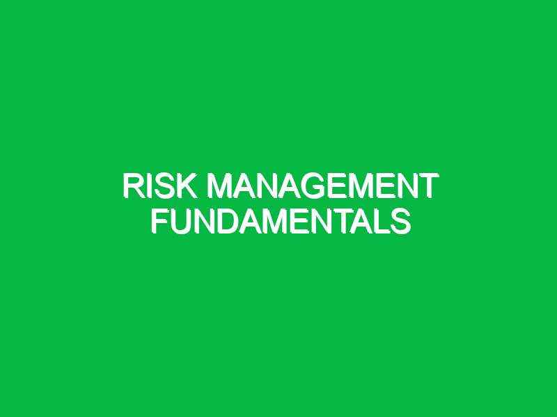 Risk management fundamentals