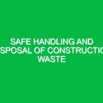 Safe Handling and Disposal of Construction Waste