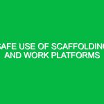 Safe Use of Scaffolding and Work Platforms