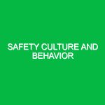 Safety Culture and Behavior