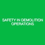 Safety in demolition operations