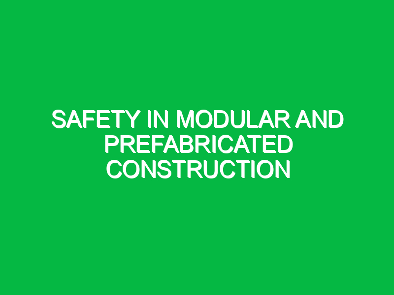 Safety in Modular and Prefabricated Construction