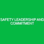 Safety leadership and commitment