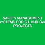 Safety Management Systems for Oil and Gas Projects