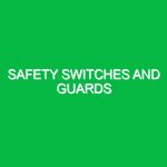 Safety switches and guards