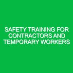 Safety Training for Contractors and Temporary Workers