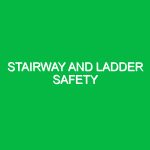 Stairway and Ladder Safety