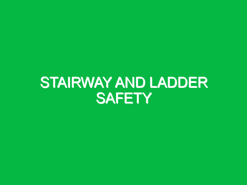 Stairway and Ladder Safety