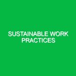 Sustainable work practices