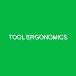 Tool ergonomics