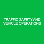 Traffic Safety and Vehicle Operations