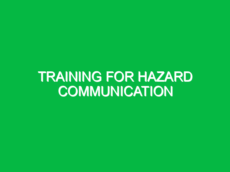 Training for hazard communication