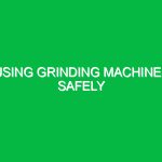 Using grinding machines safely