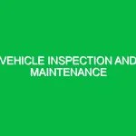 Vehicle inspection and maintenance