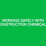 Working Safely with Construction Chemicals
