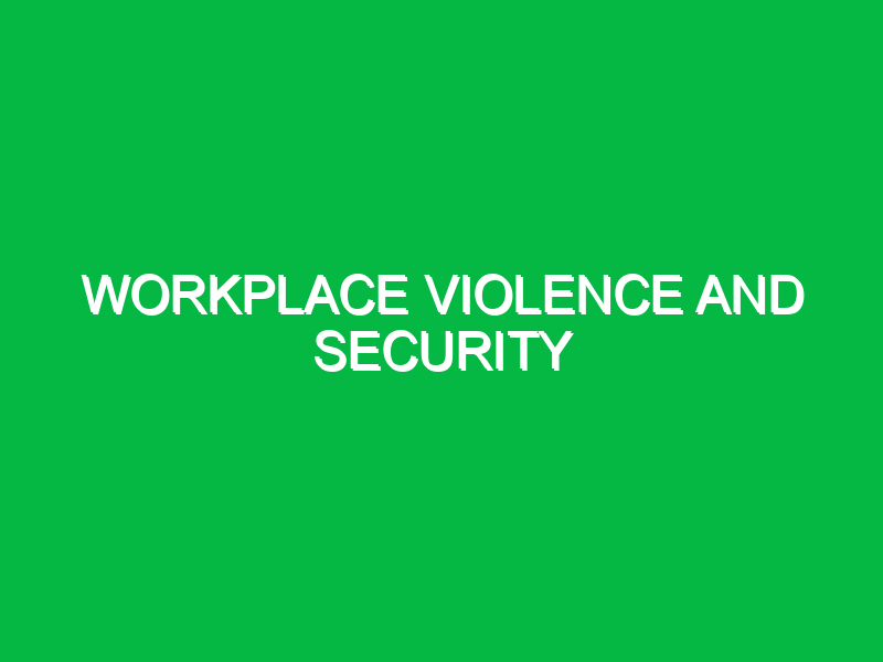 Workplace Violence and Security