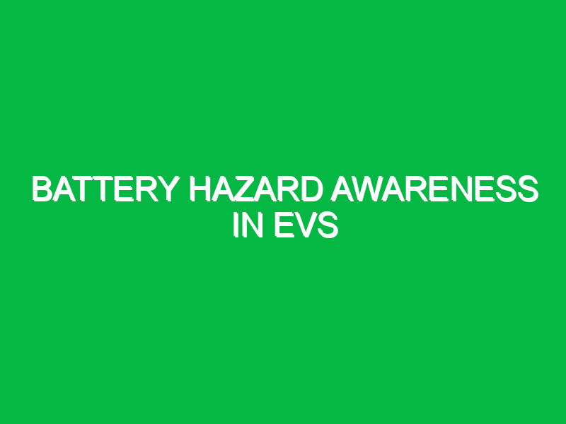 Battery hazard awareness in EVs