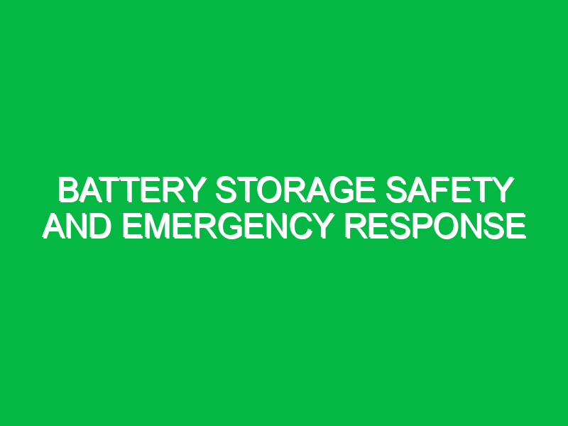 Battery storage safety and emergency response