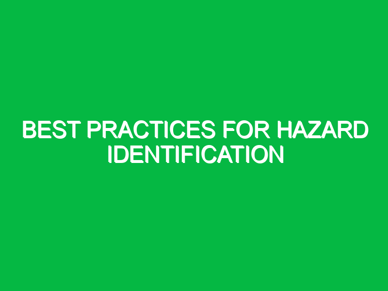 Best Practices for Hazard Identification