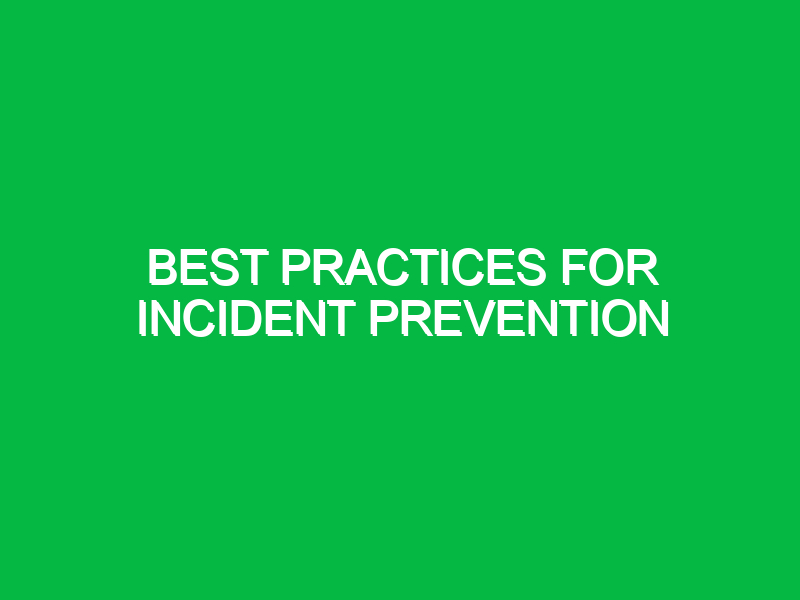 Best Practices for Incident Prevention