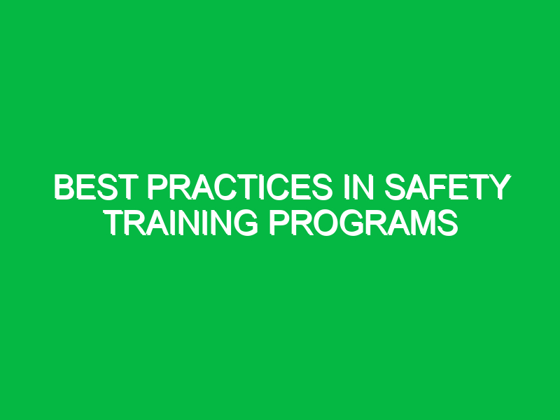Best Practices in Safety Training Programs