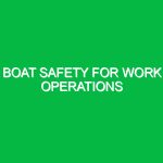 Boat safety for work operations
