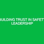 Building trust in safety leadership