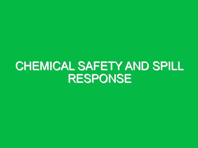 Chemical Safety and Spill Response