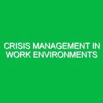Crisis Management in Work Environments