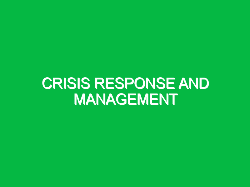 Crisis Response and Management