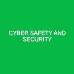 Cyber Safety and Security