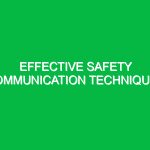 Effective Safety Communication Techniques