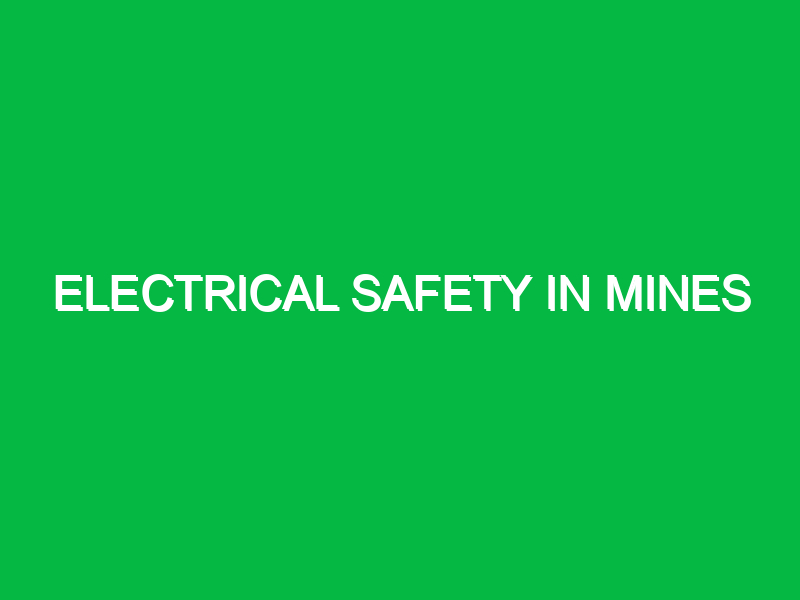 Electrical safety in mines