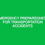 Emergency preparedness for transportation accidents