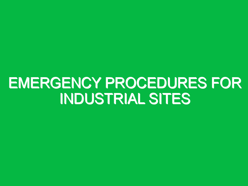 Emergency Procedures for Industrial Sites