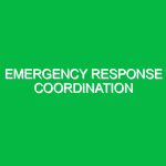Emergency Response Coordination