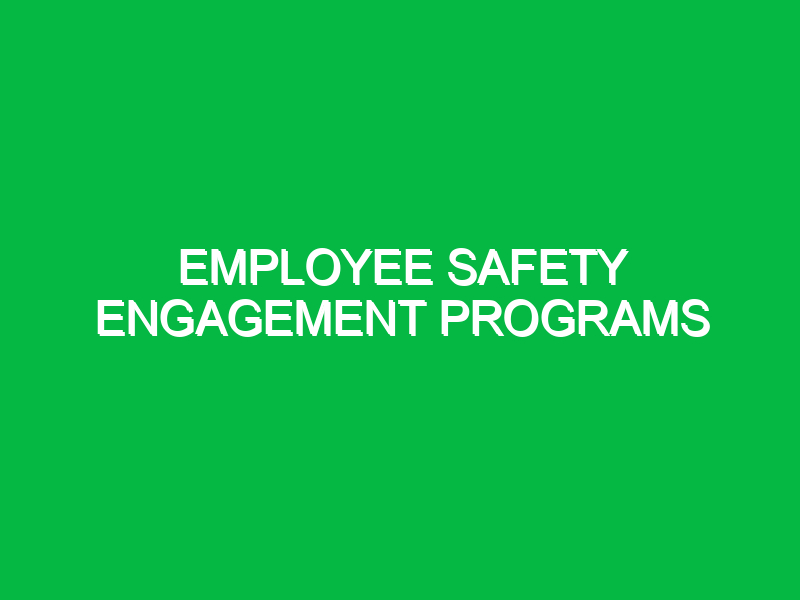 Employee Safety Engagement Programs