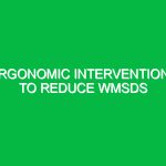 Ergonomic interventions to reduce WMSDs