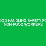 Food handling safety for non-food workers