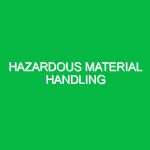 Hazardous Material Handling