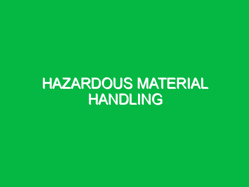 Hazardous Material Handling