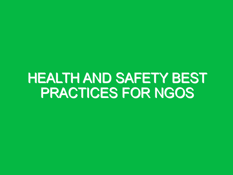 Health and Safety Best Practices for NGOs