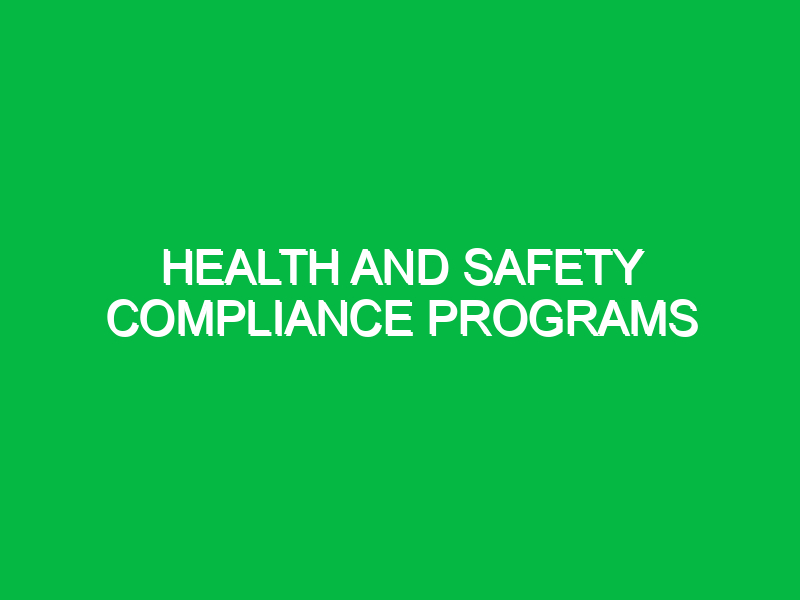 Health and Safety Compliance Programs