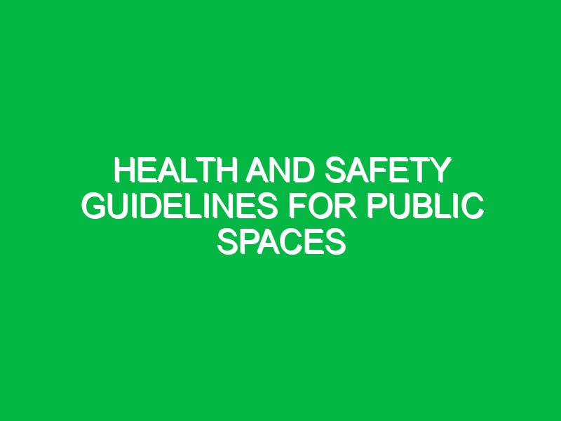 Health and Safety Guidelines for Public Spaces