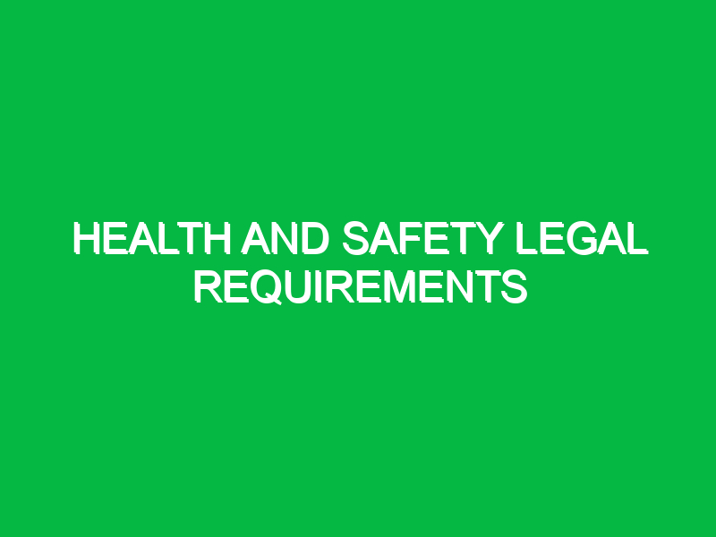 Health and Safety Legal Requirements