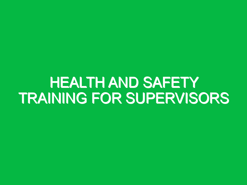 Health and Safety Training for Supervisors
