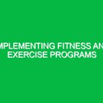 Implementing fitness and exercise programs