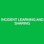 Incident Learning and Sharing